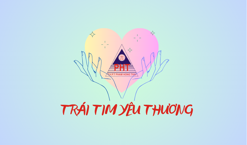  Trường THPT Phạm Hồng Thái tổ chức chương trình TẾT NHÂN ÁI – XUÂN YÊU THƯƠNG
